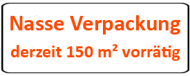 Nasse Verpackung derzeit 150 m² vorrätig